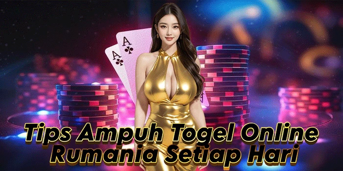 Tips Ampuh Togel Online Rumania Setiap Hari