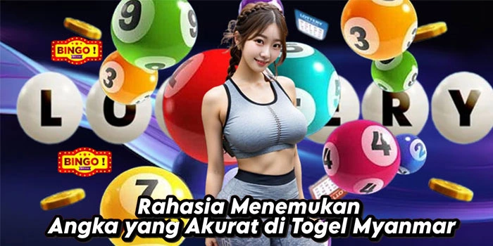 Rahasia Menemukan Angka yang Akurat di Togel Myanmar